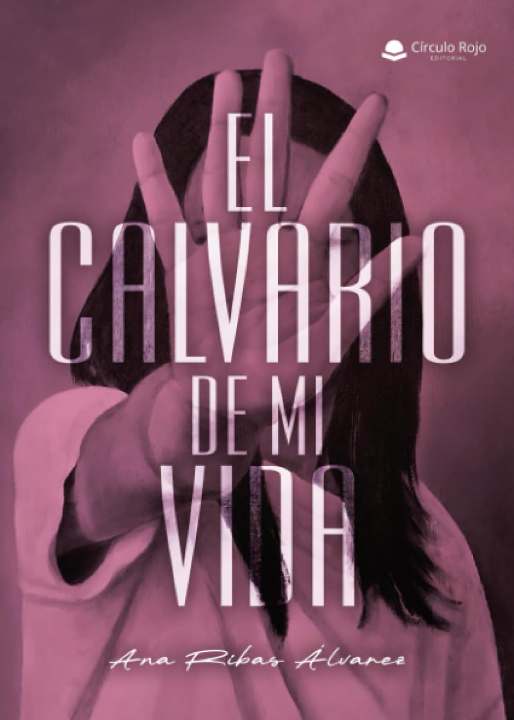 EL CALVARIO DE MI VIDA