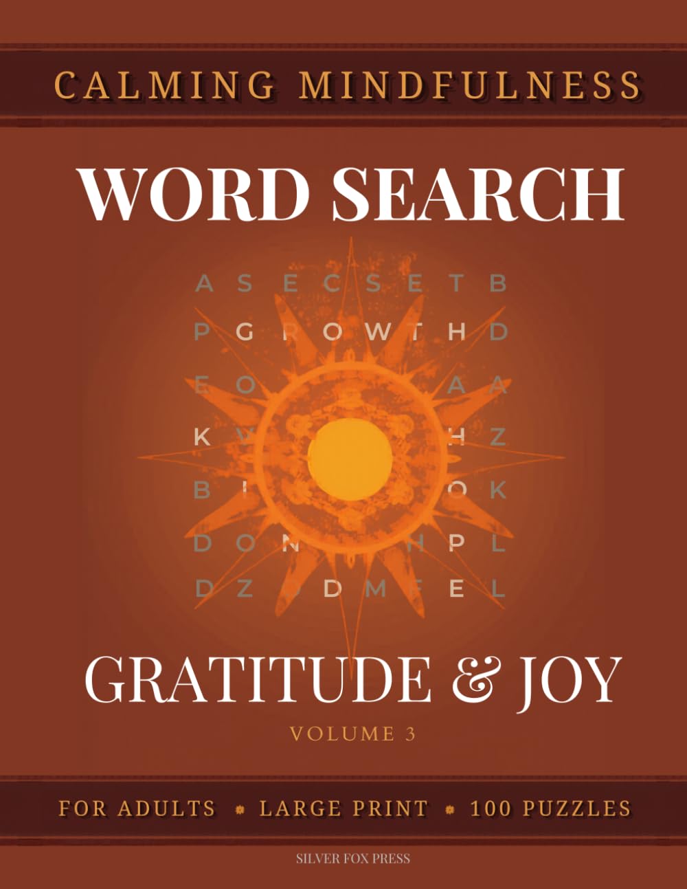 Gratitude & Joy | Calming Mindfulness Word Search for Adults: Large Print, 100 Puzzles, 2000 Uplifting Words for Positivity, Thankfulness and Daily Joy