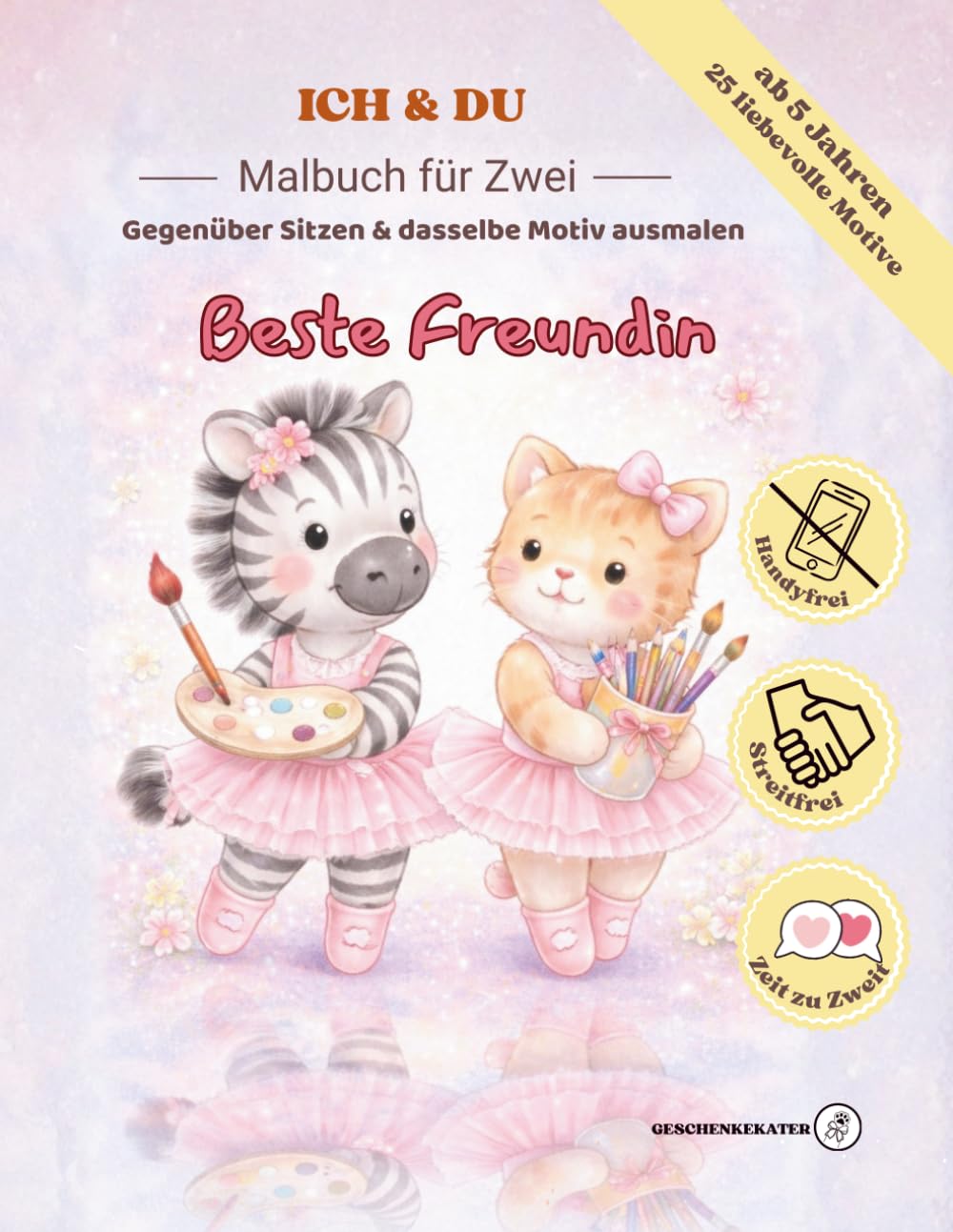 Ich & DU- Malbuch für zwei: Beste Freundin | Gegenüber Sitzen & gemeinsam malen | für Kinder ab 5 Jahren (ICH UND DU)