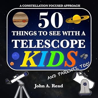 50 Things To See With A Telescope - Kids A Constellation Focused Approach