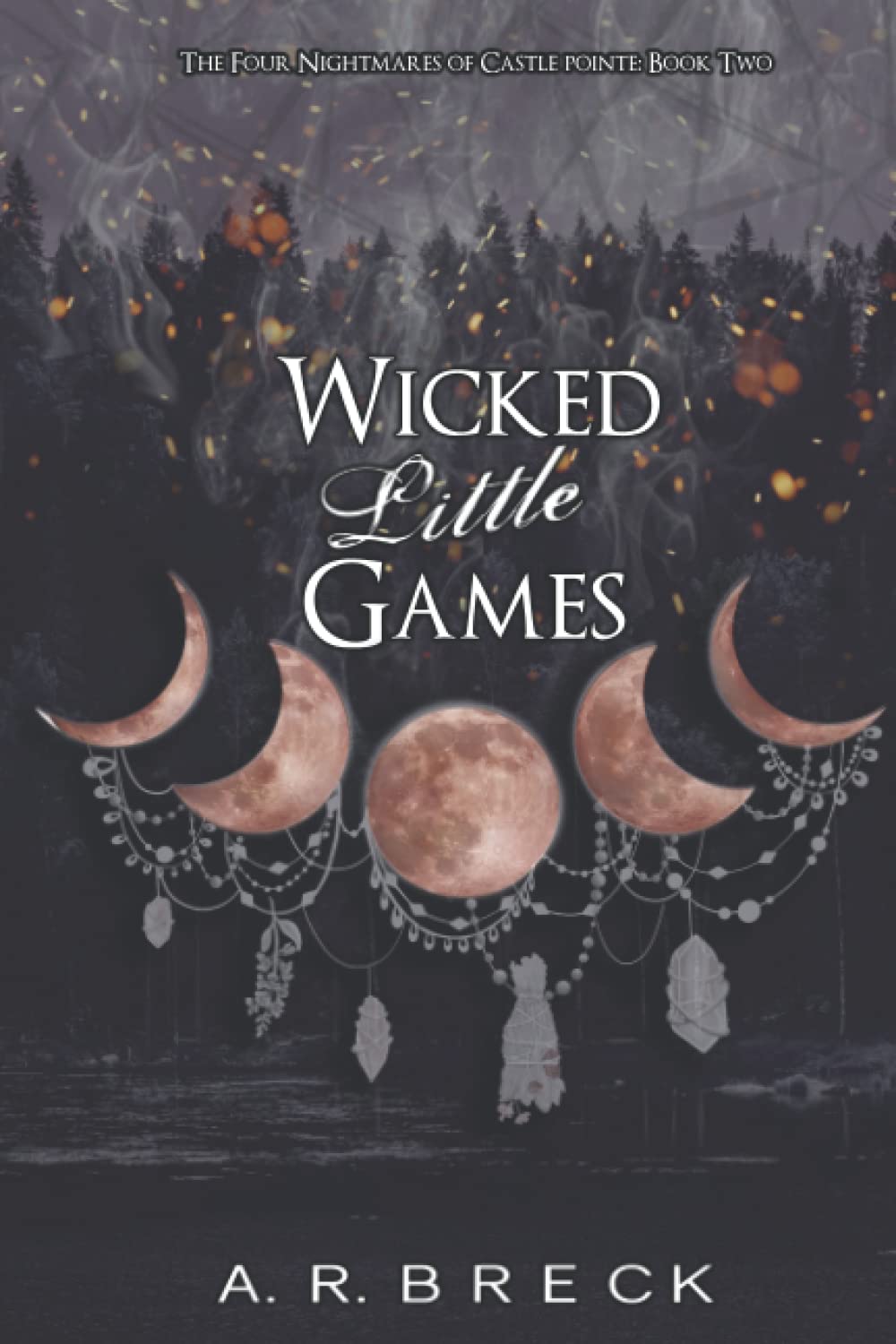Wicked Little Games: The Four Nightmares of Castle Pointe Book Two