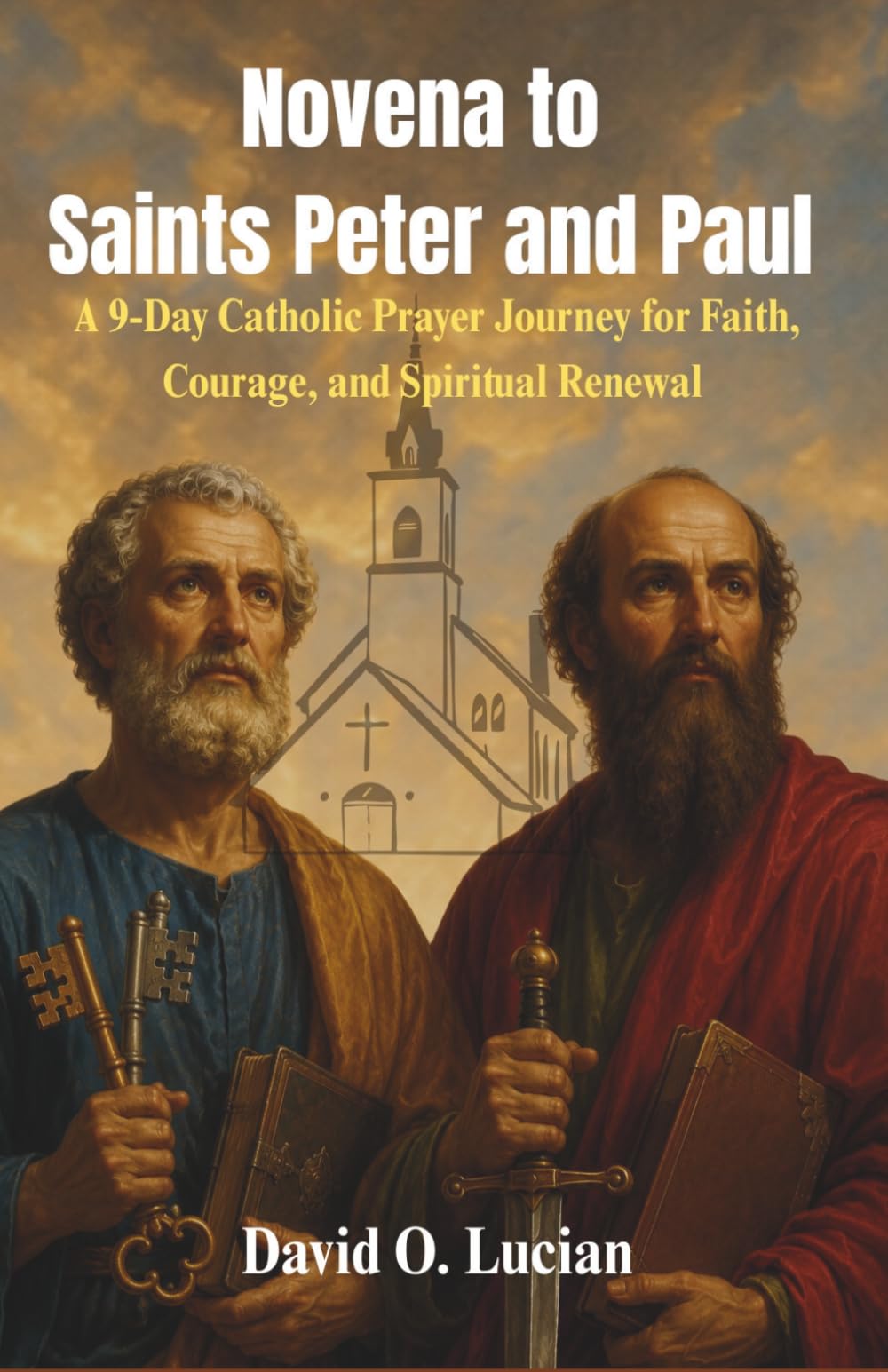 Novena to Saints Peter and Paul: A 9-Day Catholic Prayer Journey for Faith, Courage, and Spiritual Renewal