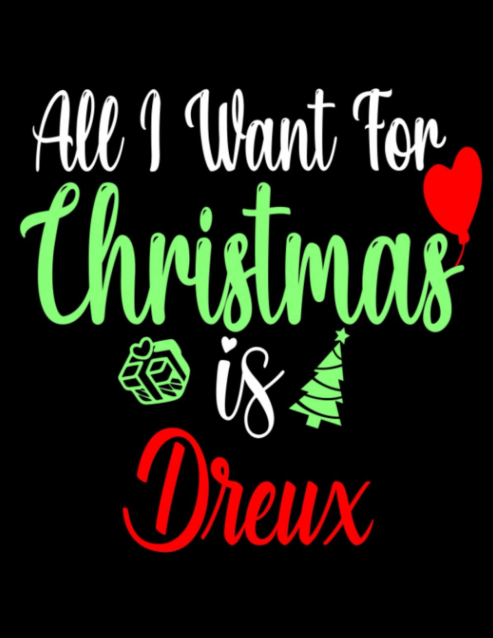 All i want for christmas is Dreux: /personalized Monthly Weekly & Daily Schedule Organizer & Planning Agenda 2022 to 2023 /academic school dayplanners /Calendar|notebook,diary,journal,to do list