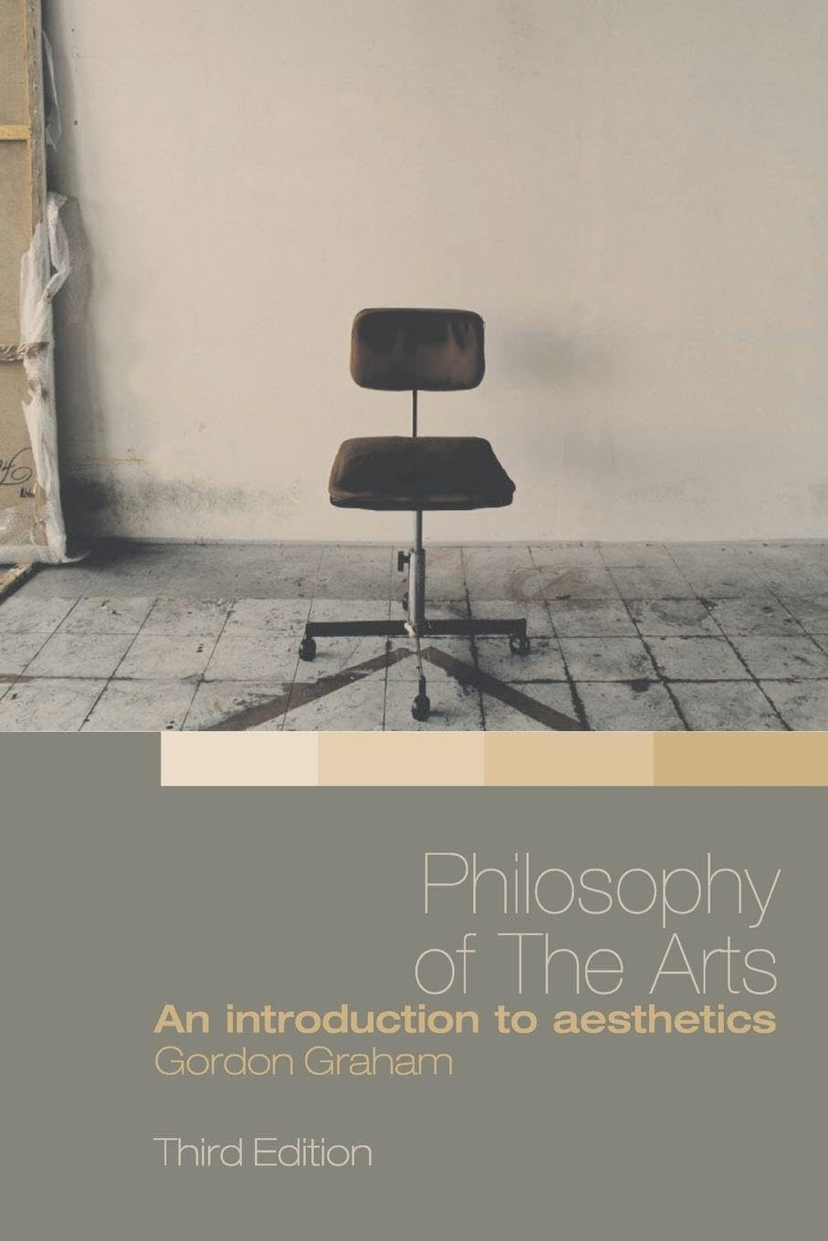 Philosophy of the Arts: An Introduction to Aesthetics By Gordon .9780415349796