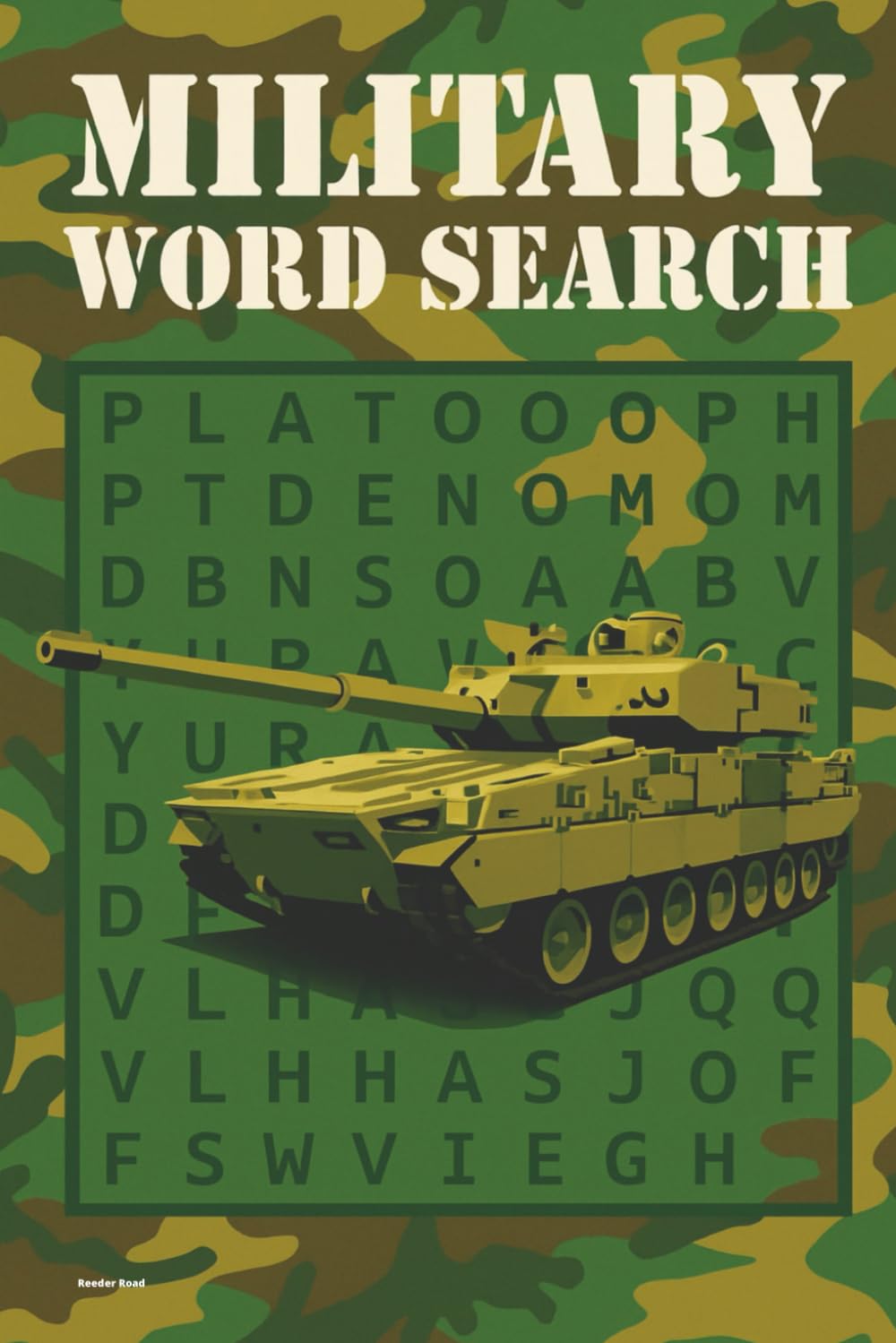 Military Word Search: Fifty Puzzles Exploring Armed Forces History Across Branches, Strategy, and, Combat Roles. (Reeder Road Puzzles)