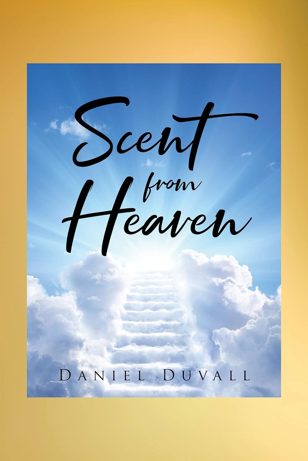 Scent from Heaven Kindle edition by Duvall,Daniel. Literature