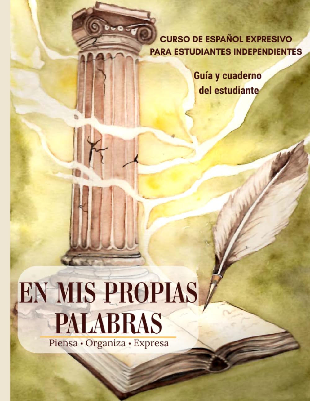 En mis propias palabras: Curso de español expresivo para estudiantes independientes: Guía y cuaderno del estudiante (Con voz propia: curso de español)