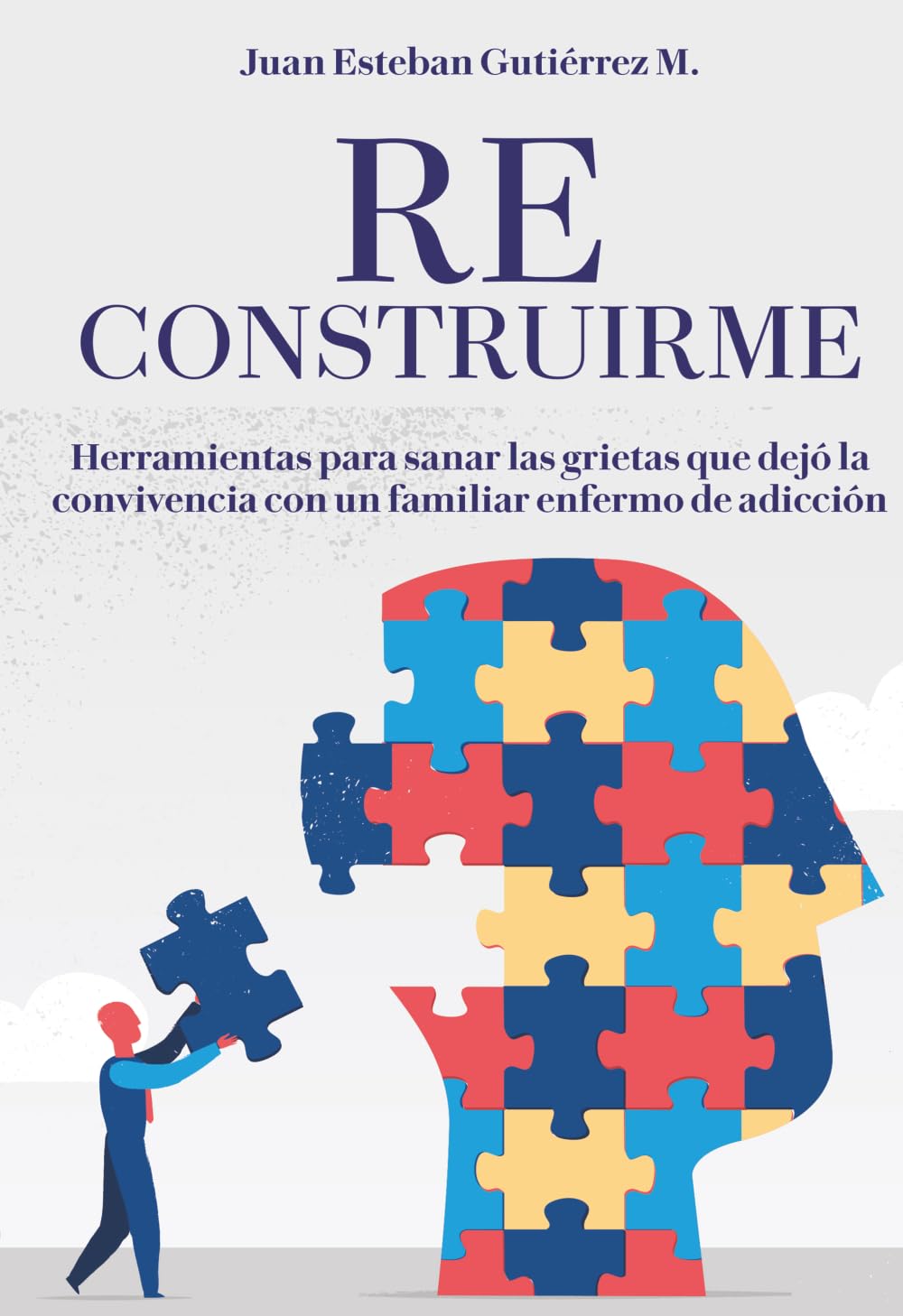 RE CONSTRUIRME: Herramientas para sanar las grietas que dejó la convivencia con un familiar enfermo de adicción