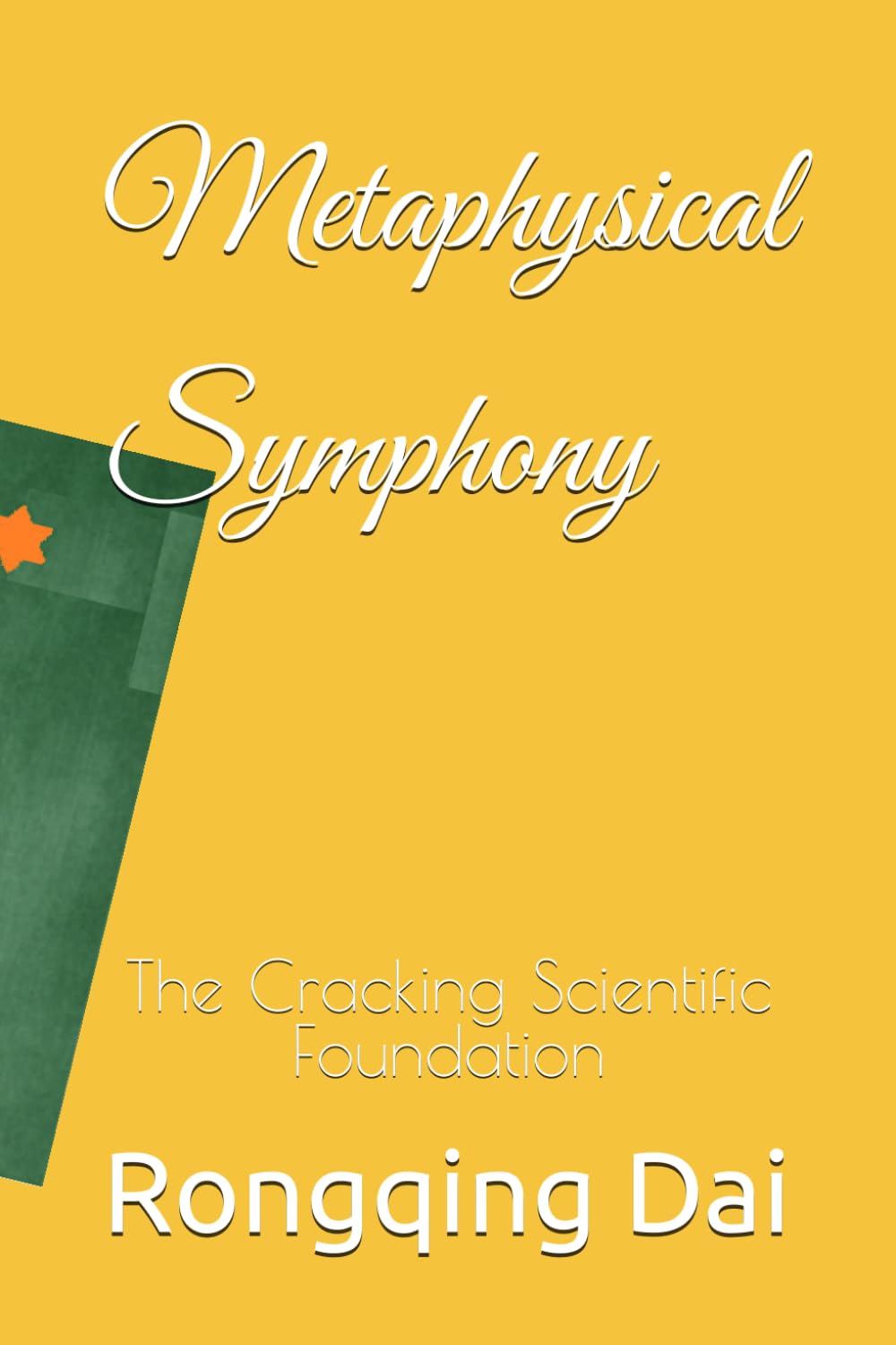 Metaphysical Symphony: The Cracking Scientific Foundation