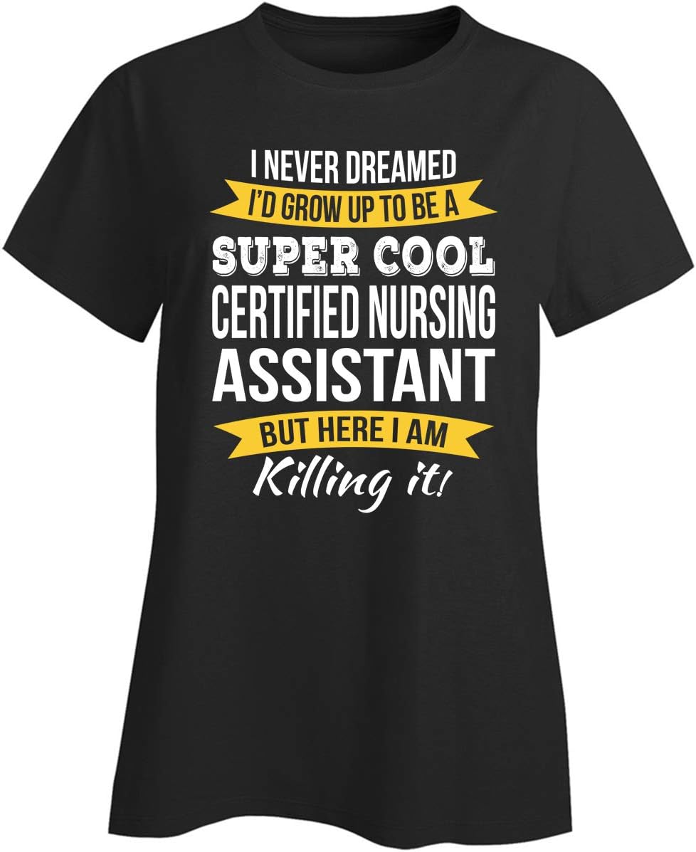 Certified Nursing Assistant Gifts Appreciation Ladies T-Shirt