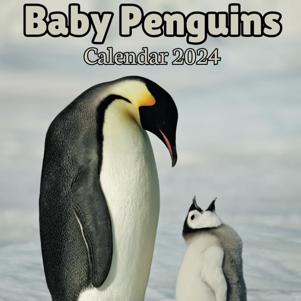 Penguins Baby Calendar 2024: 16 Months , Organizer From September 2023 to December 2024 ,for Penguins lovers Men , Women , Girls , Boys