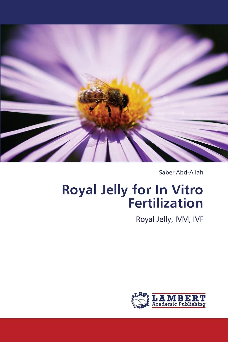 Royal Jelly for In Vitro Fertilization: Royal Jelly, IVM, IVF