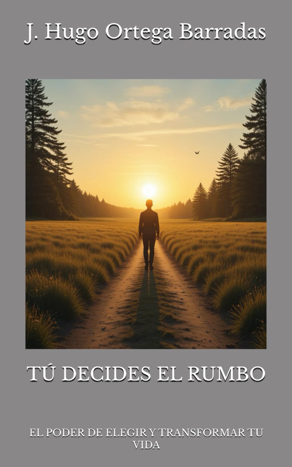 TÚ DECIDES EL RUMBO: EL PODER DE ELEGIR Y TRANSFORMAR TU VIDA