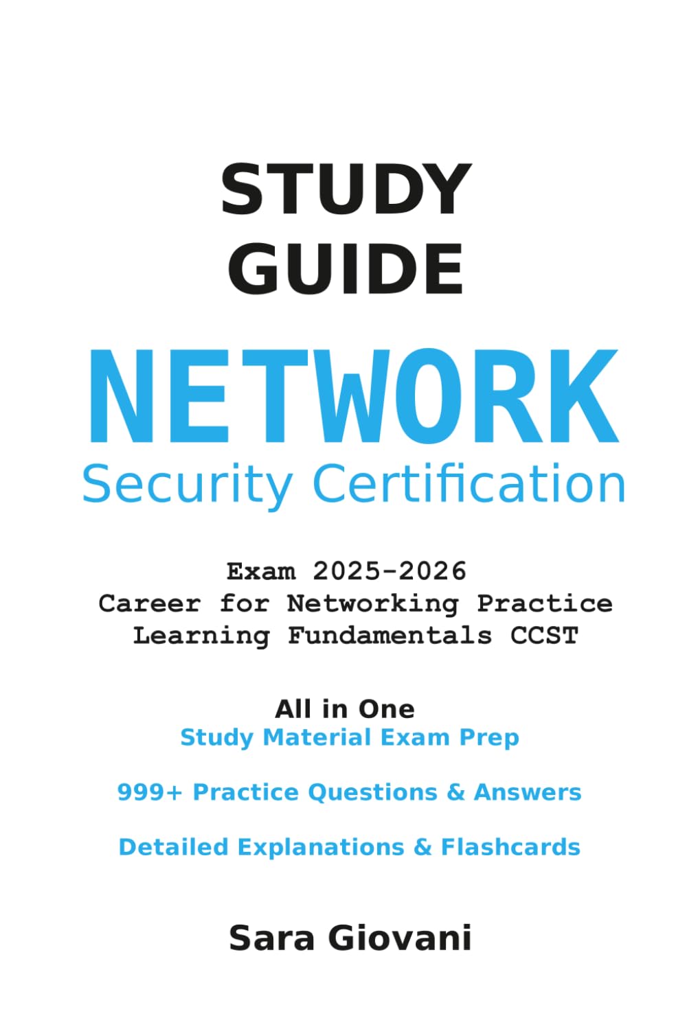 Study Guide:Network Security Certification Exam 2025-2026: Career for Networking Practice Learning Fundamentals CCST: All in One Study Material Exam ... & Answers Detailed Explanations & Flashcards