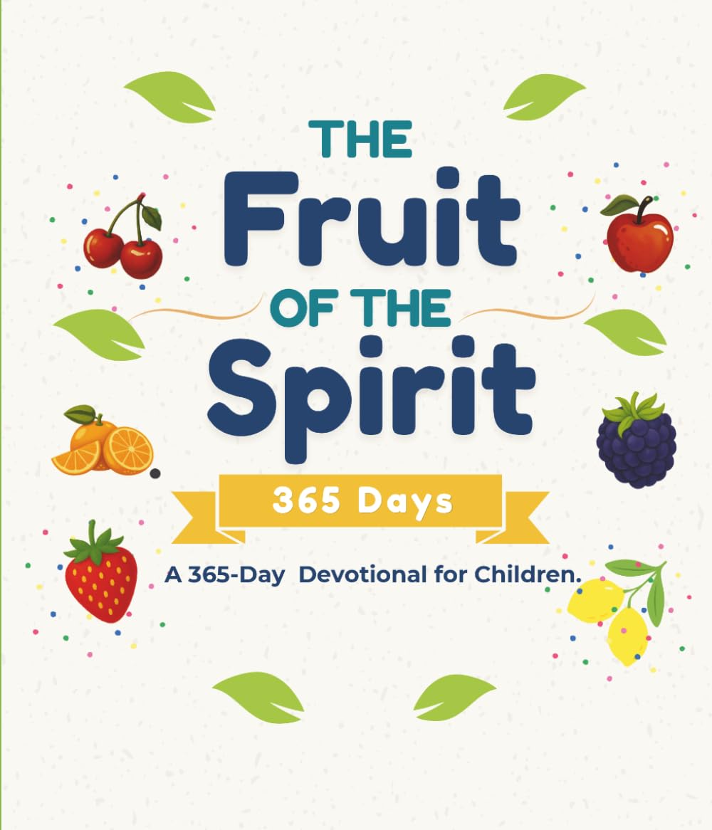 The Fruit of the Spirit: A 365-Day Devotional for Children