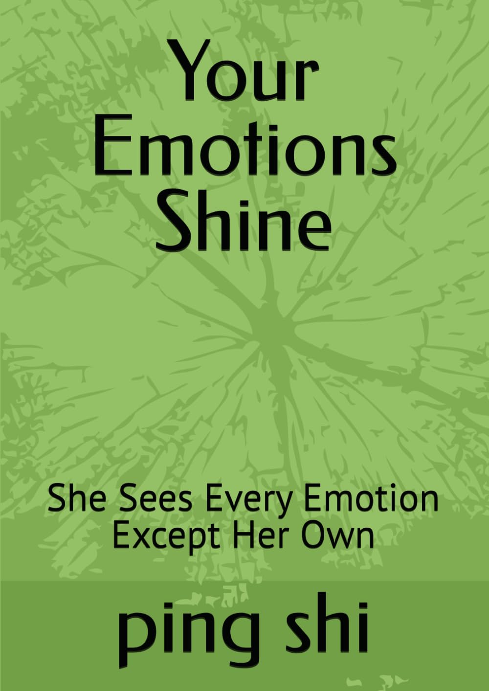 Your Emotions Shine: She Sees Every Emotion Except Her Own