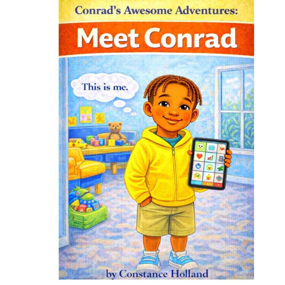Conrad's Awesome Adventures: Meet Conrad: Understanding Autism through his world