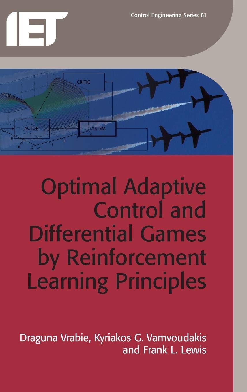 Optimal Adaptive Control and Differential Games by Reinforcement ...