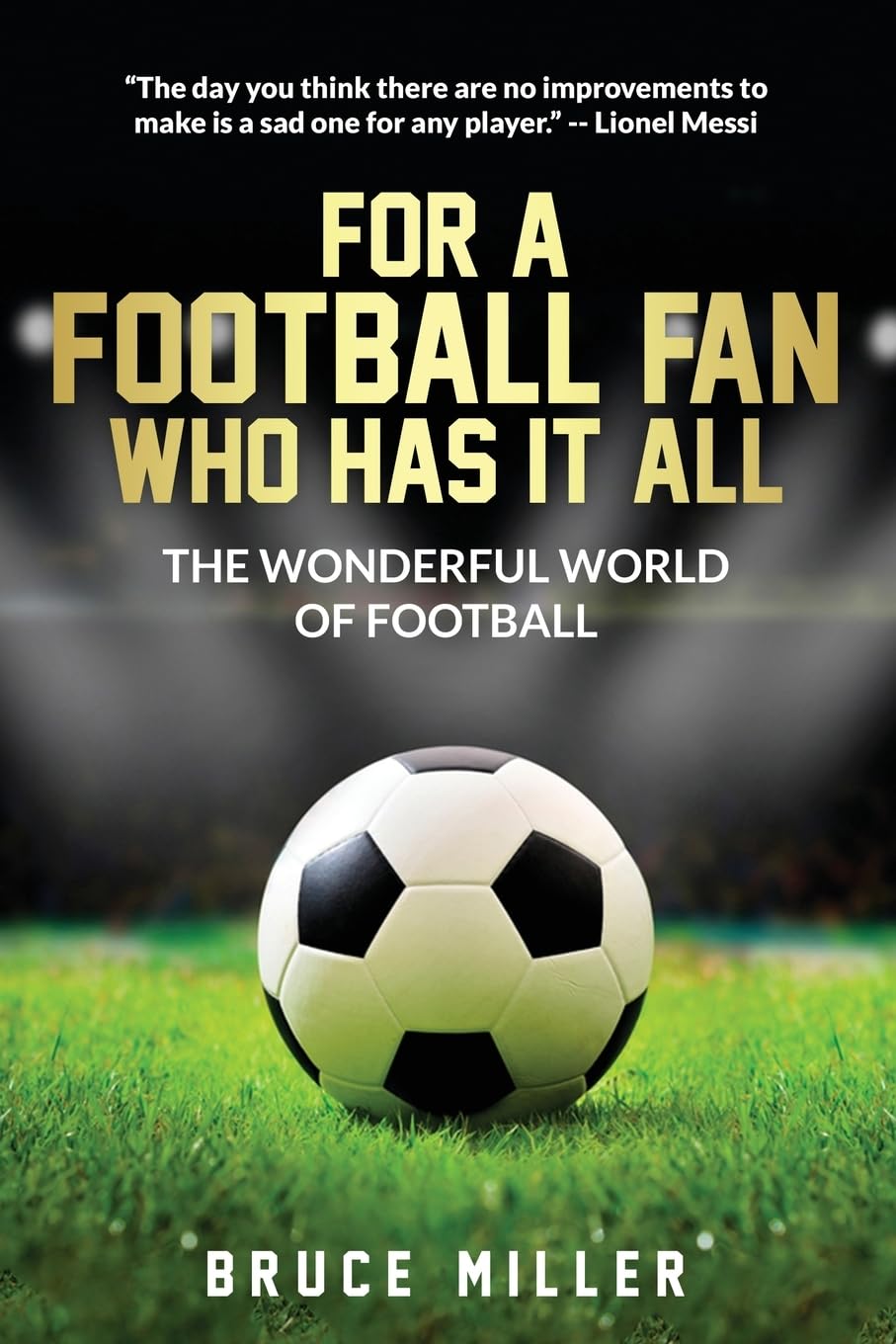 For a Football Fan Who Has it All: The Wonderful World of Football (For People Who Have Everything)