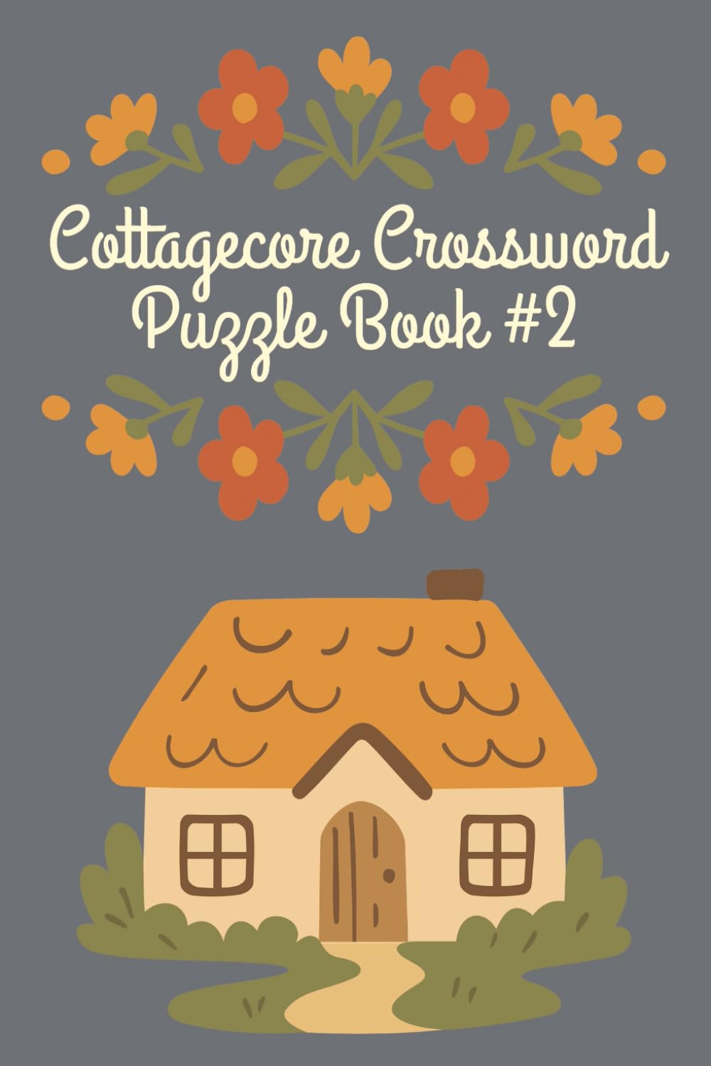 Cottagecore Crossword Puzzle Book #2 (Cottagecore Crossword Puzzle and Word Search Book Series)