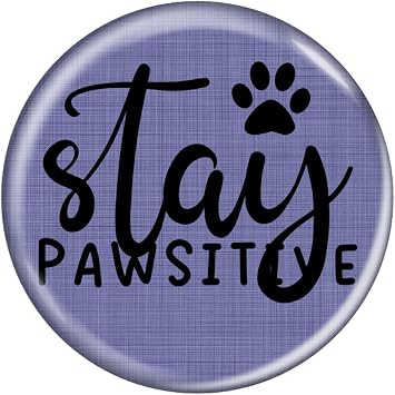 Stay Pawsitive V1 2.25" Refrigerator Magnet