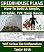 Greenhouse Plans: How To Build A Simple, Portable, PVC Hoop House With Various Size Configurations (Greenhouse Plans Series) (English Edition)