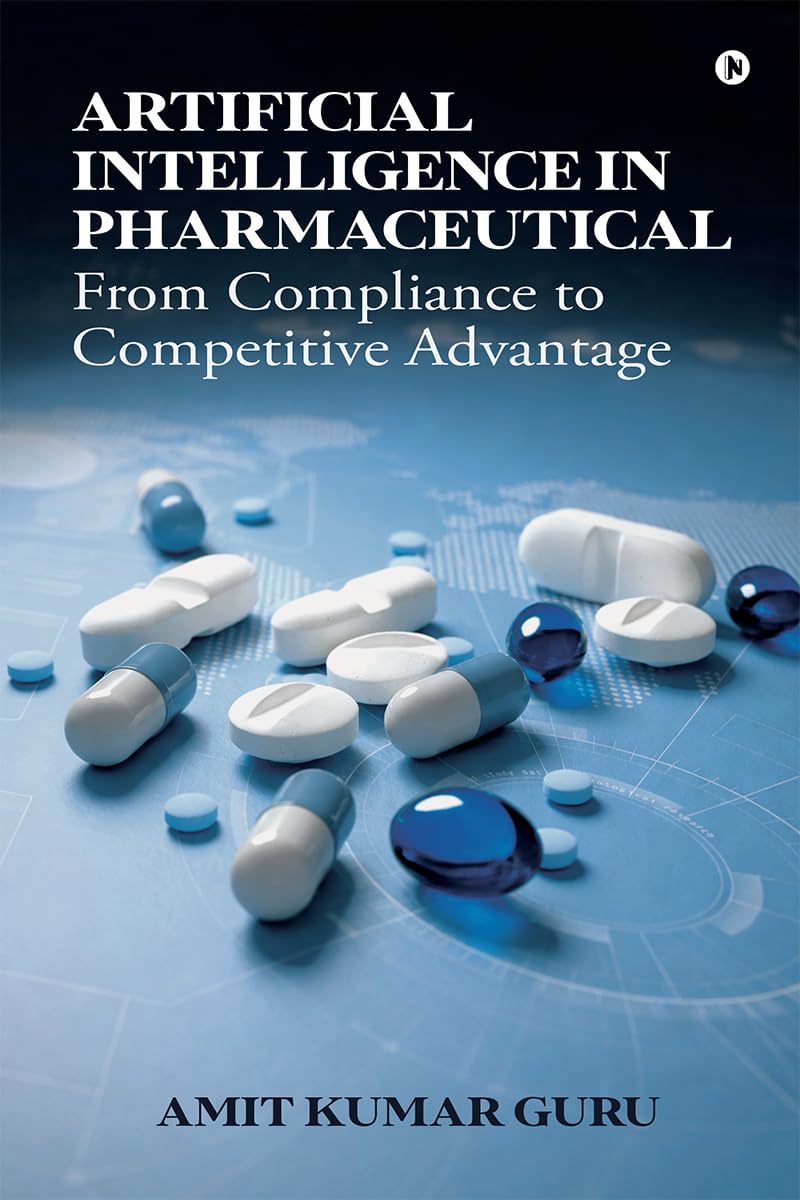 Artificial Intelligence in Pharmaceutical: From Compliance to Competitive Advantage