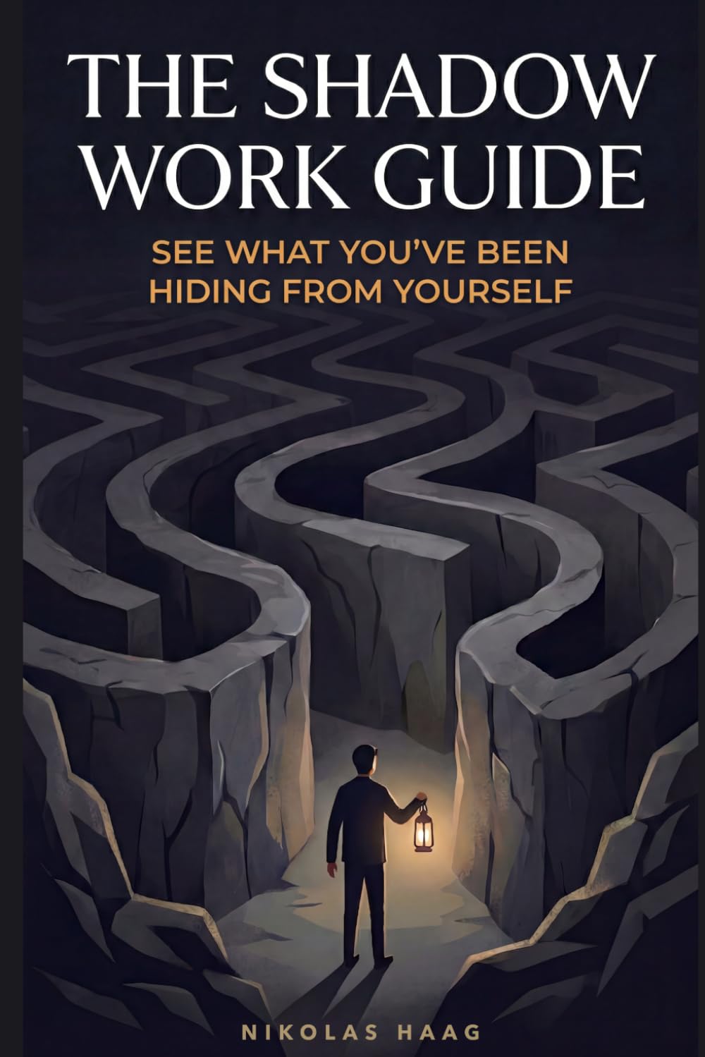 The Shadow Work Guide: See What You've Been Hiding From Yourself