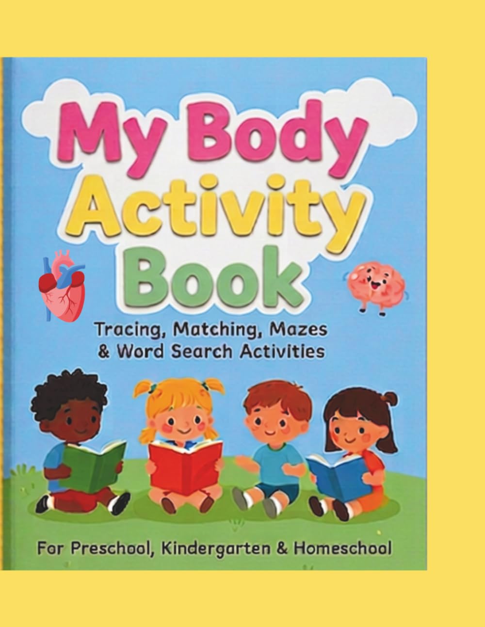 My Body Activity Book: Tracing, Matching, Mazes & Word Search: Fun Educational Games and Interactive Workbook for Preschool, Kindergarten & Homeschooling