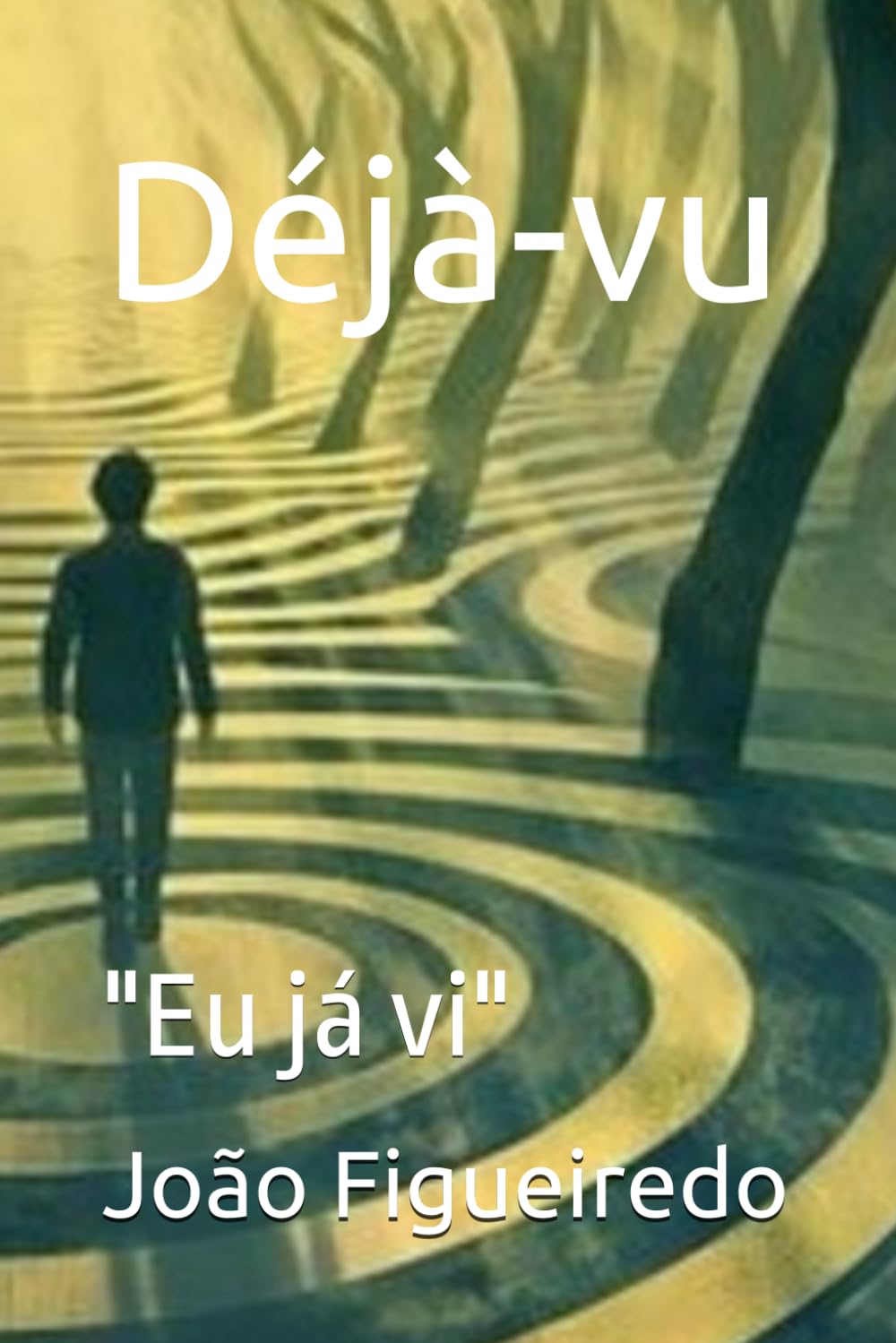 Déjà-vu: "Eu já vi"