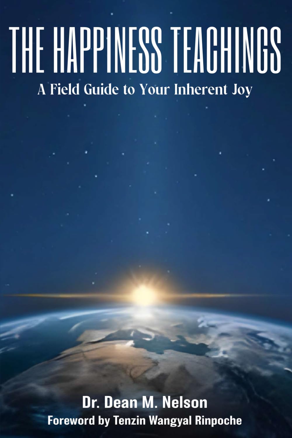 The Happiness Teachings: A Field Guide to Your Inherent Joy