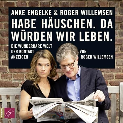 Habe H&auml;uschen. Da w&uuml;rden wir leben Audiolivro Por Roger Willemsen capa