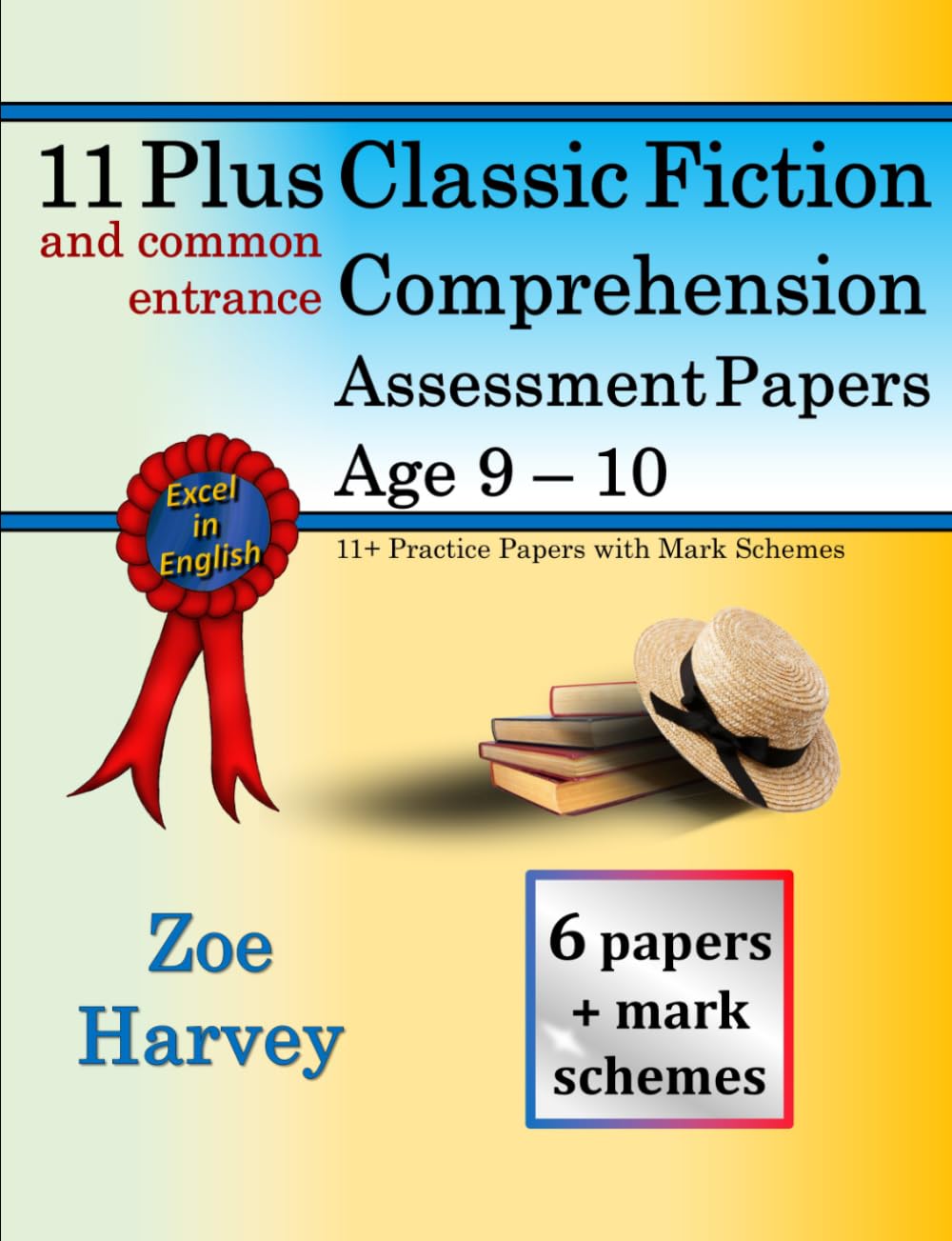 11 Plus Classic Fiction Comprehension Assessment Papers Age 9–10: 11+ Practice Papers with Mark Schemes (11 plus Assessment Papers)