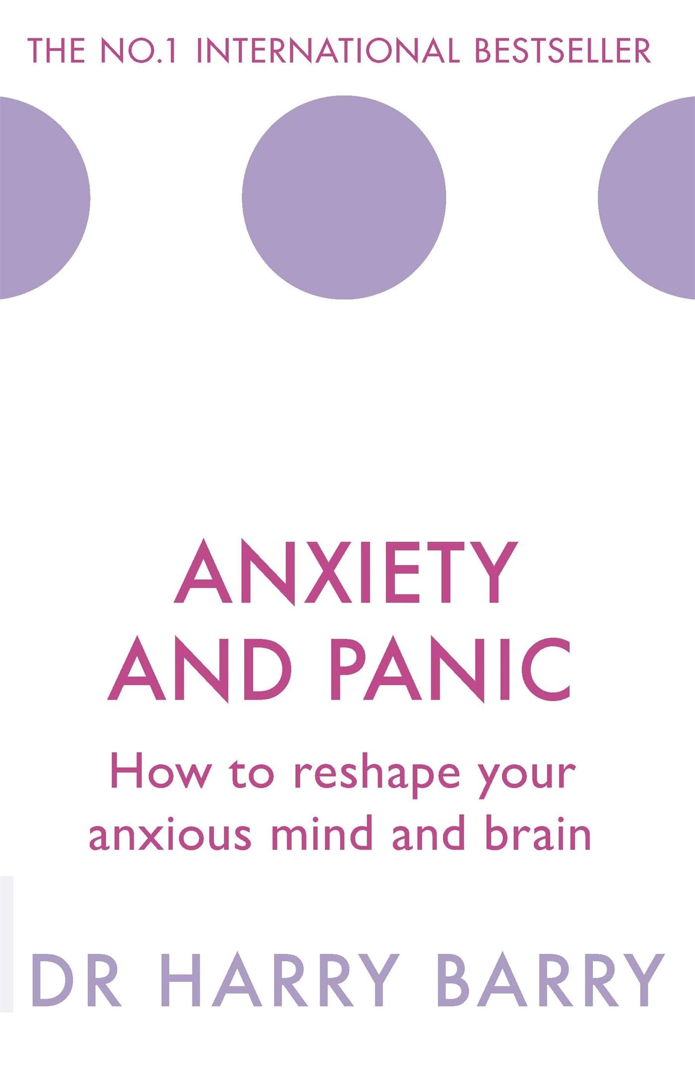 Anxiety and Panic: How to reshape your anxious mind and brain (The Flag Series)