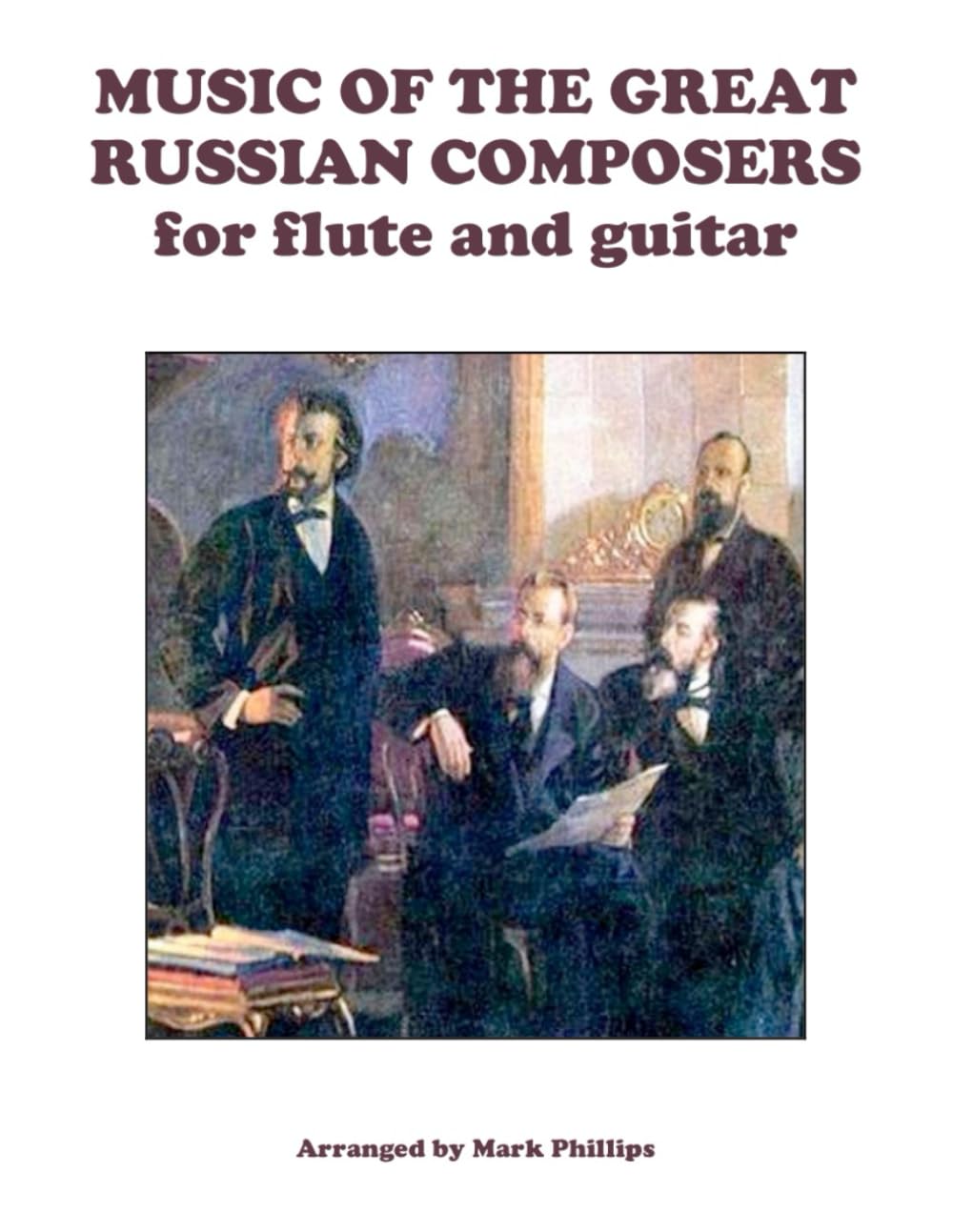 Music of the Great Russian Composers for Flute and Guitar (Music of the World's Great Composers for Flute and Guitar, by Country)
