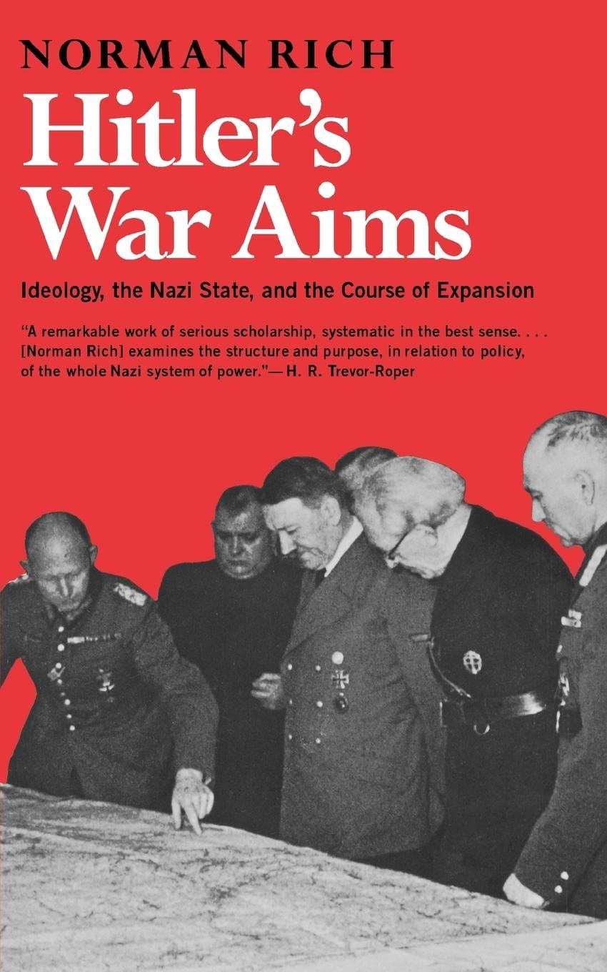 Hitler's War Aims: Ideology, the Nazi State, and the Course of Expansion: 1