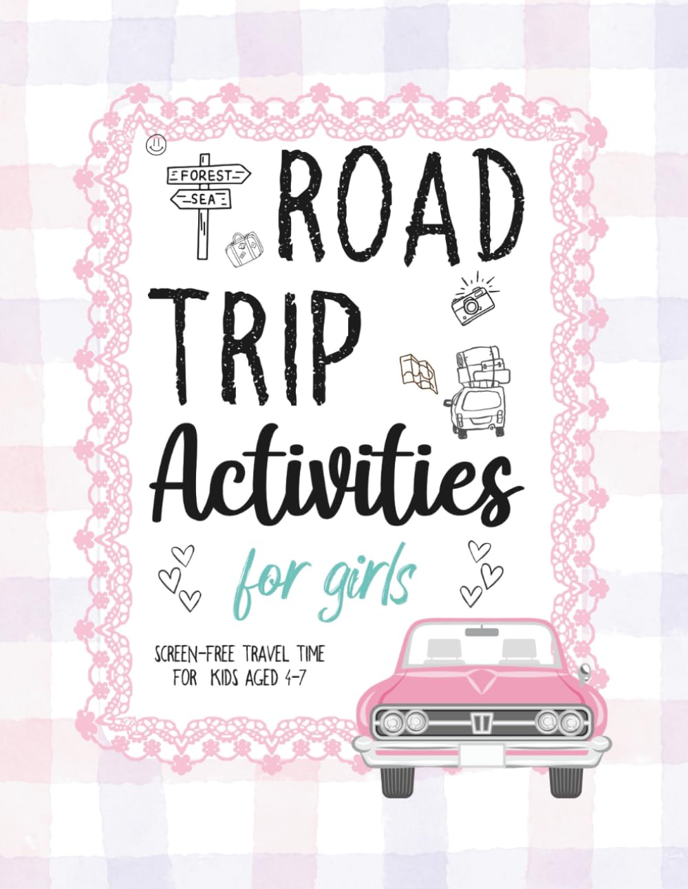 Road Trip Activities for Girls: Screen Free Travel Time for Kids Aged 4-7 (Trailblazer Activities: Road Trip Fun Packs for Kids)