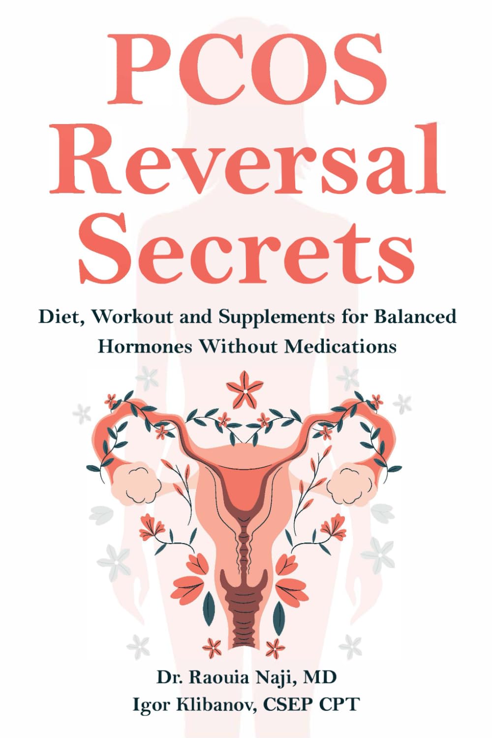 PCOS Reversal Secrets: Diet, Workout and Supplements for Balanced Hormones Without Medications (Women's Health)
