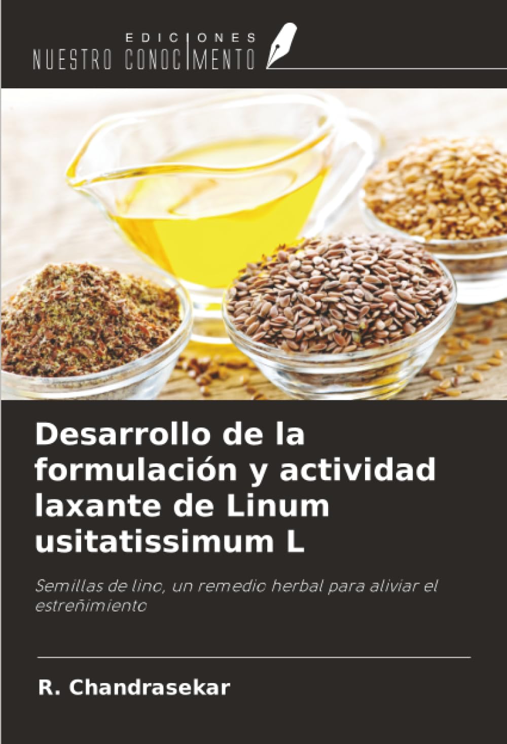 Desarrollo de la formulación y actividad laxante de Linum usitatissimum L: Semillas de lino, un remedio herbal para aliviar el estreñimiento