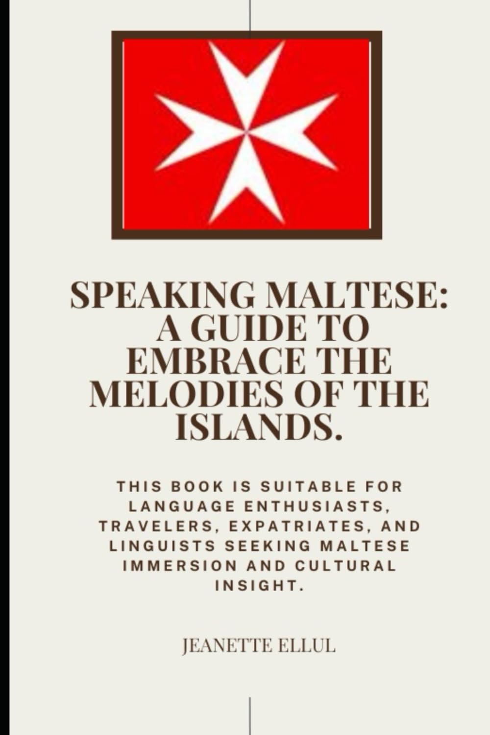 Speaking Maltese. A Guide To Embrace The Melodies Of The Islands.: This book is suitable for Language enthusiasts, travelers, expatriates and linguists seeking Maltese immersion and cultural insight.
