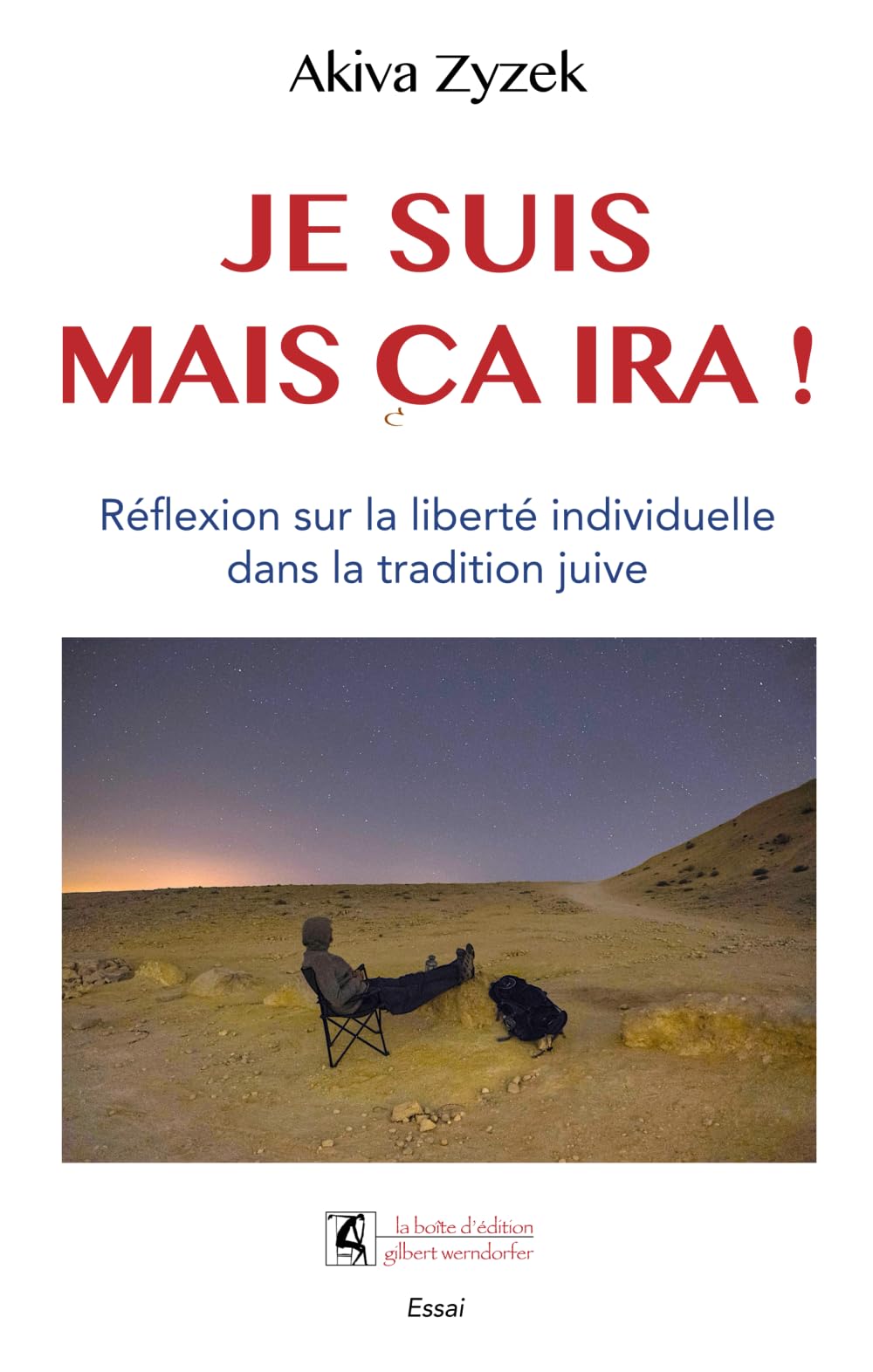 Je suis mais ça ira !: Réflexion sur la liberté individuelle dans la tradition juive (Les livre de la Boite d'édition)
