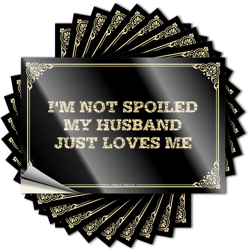 Lover Funny Sticker, Rubber Case I'm Not Spoiled My Husband Just Loves Me | Funny Quote Colorful Decals(8X12CM)