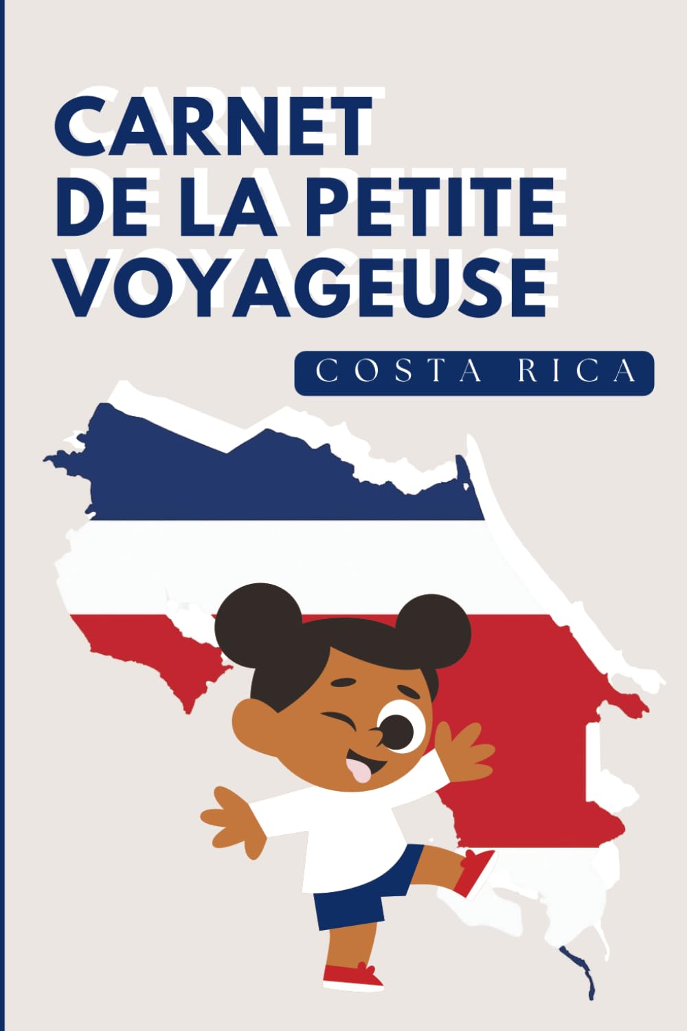 Costa Rica - Carnet de la Petite Voyageuse | Journal à Compléter pour Enfants 6-10 Ans | Jeux, Activités et Souvenirs de Vacances: Carnet de voyage à ... vacances (Les Petits Voyageurs en Amérique)