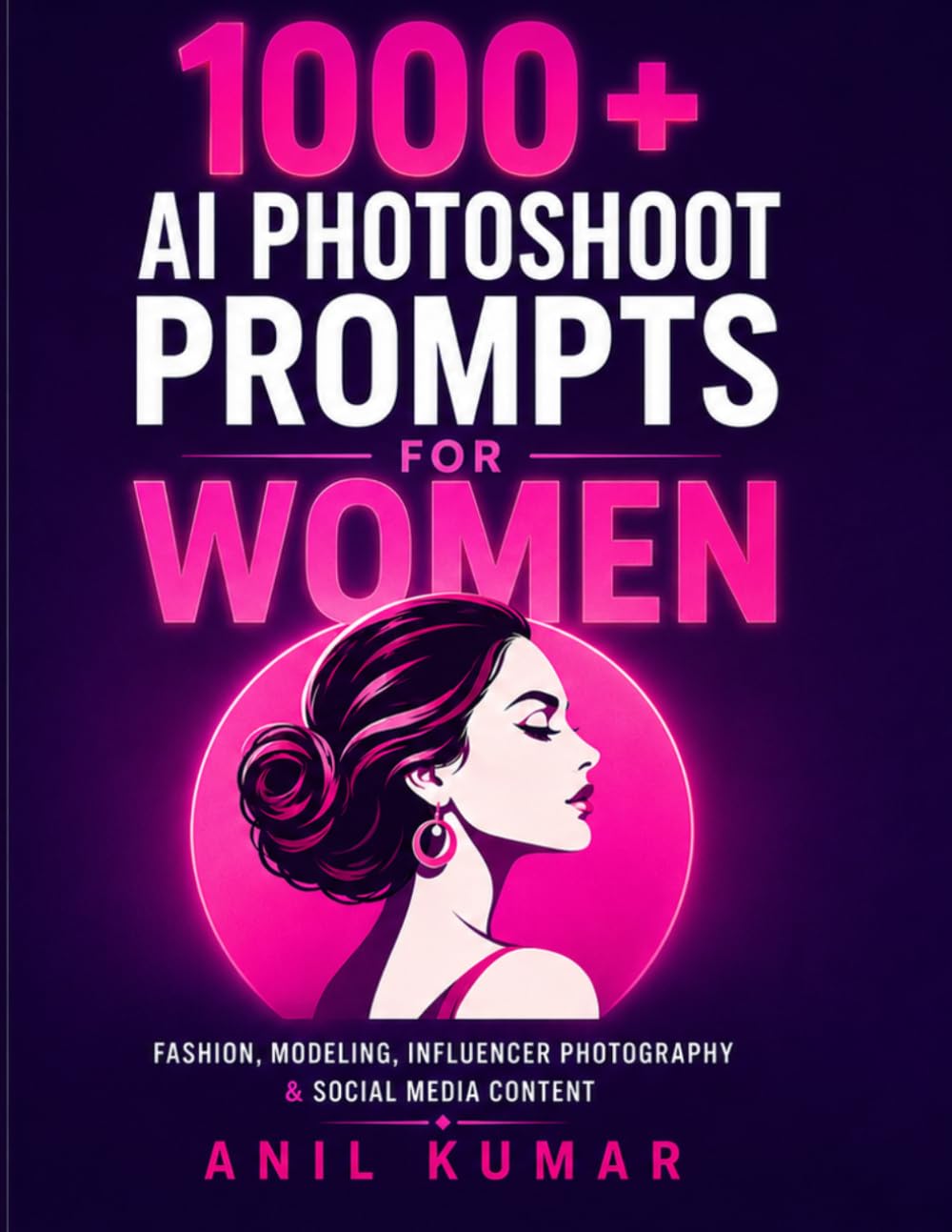 1000+ AI Photoshoot Prompts for Women: Fashion, Modeling, Influencer Photography & Social Media Content