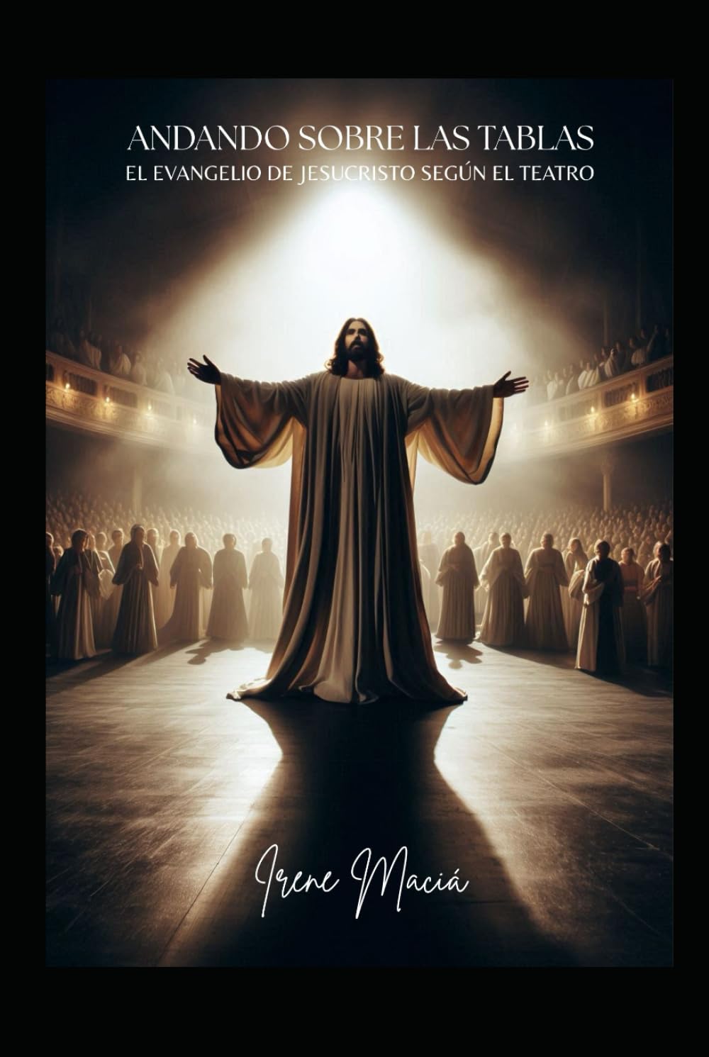 Andando sobre las tablas: El Evangelio de Jesucristo según el teatro