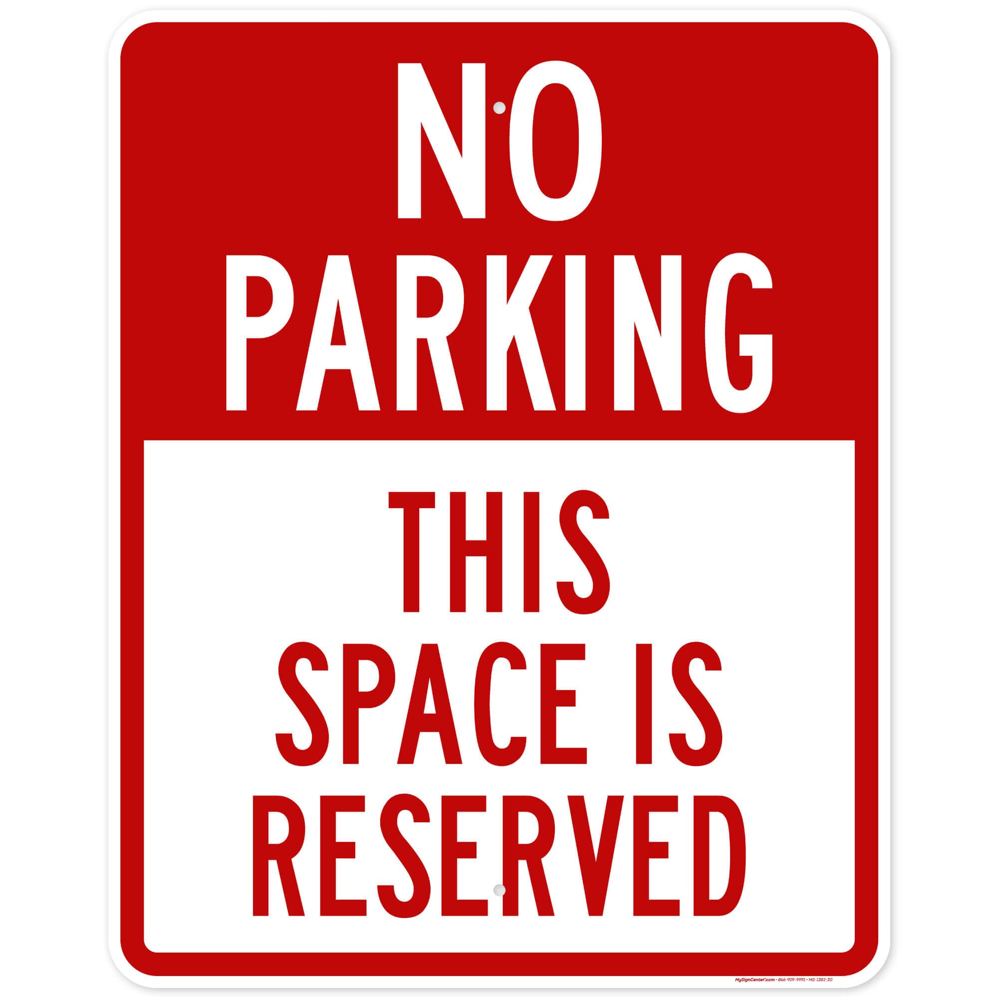 No Parking This Space Is Reserved Sign, 24x30 Inches, Rust Free .063 Aluminum, Fade Resistant, Made in USA by My Sign Center
