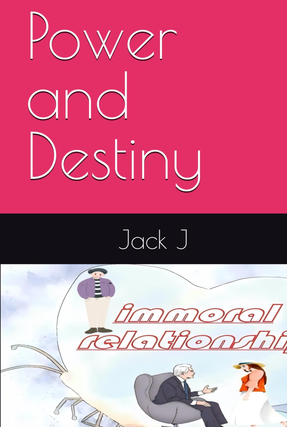 Power and Destiny (Immoral Relationship)