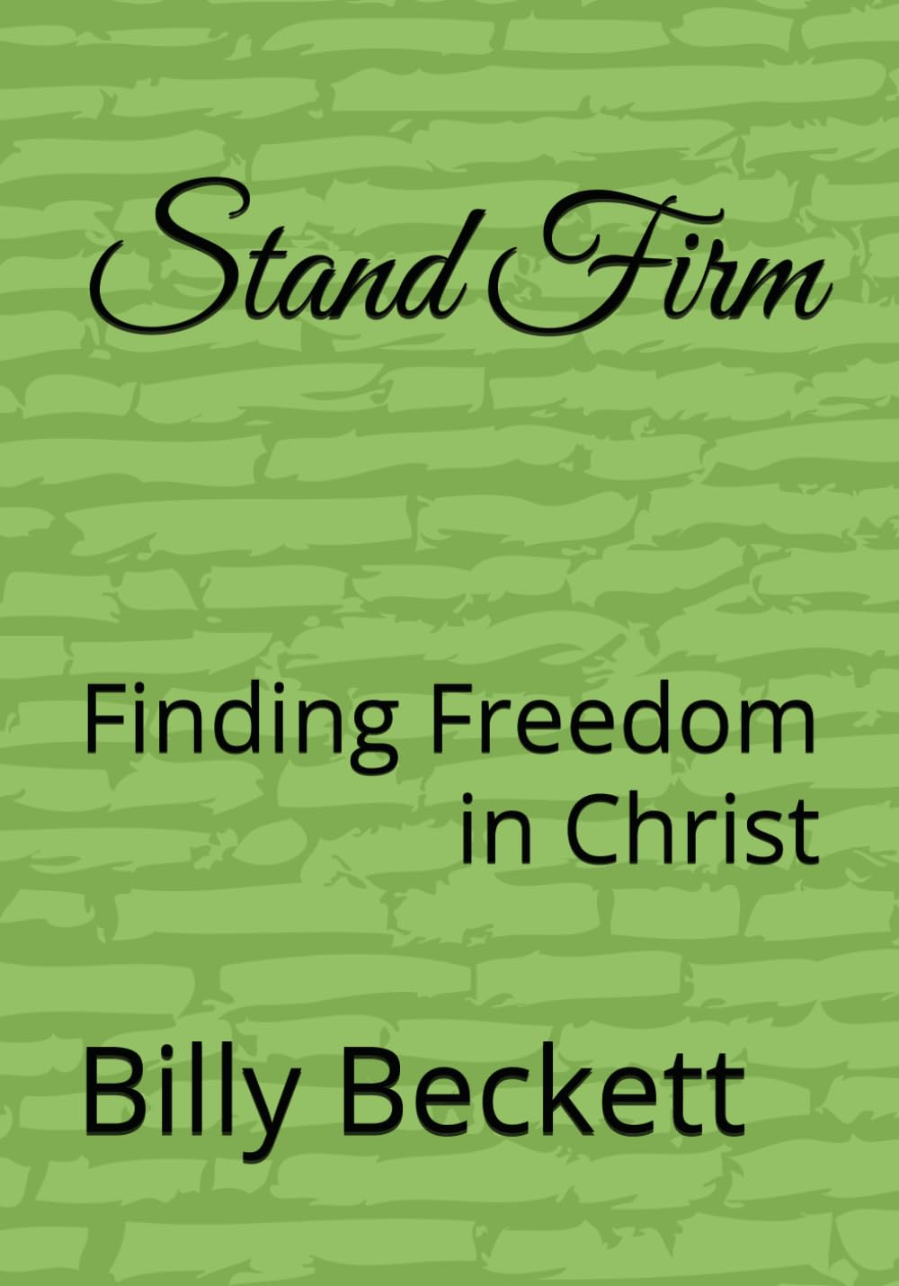 Stand Firm: Finding Freedom in Christ