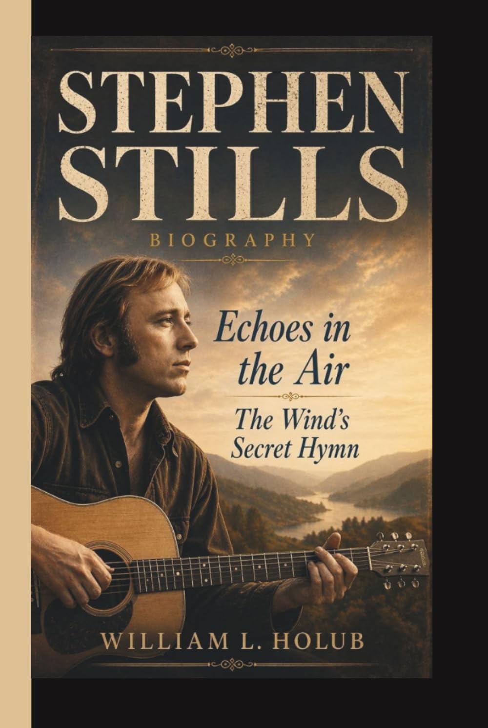 STEPHEN STILLS: Echoes in the Air The Wind’s Secret Hymn