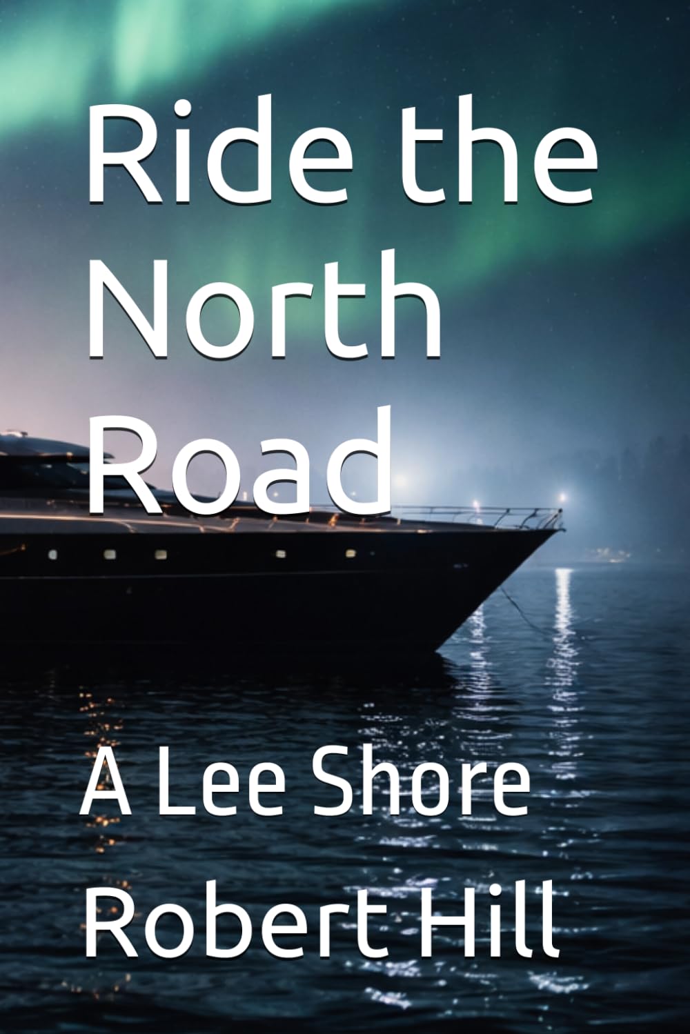 Ride the North Road: A Lee Shore (The Long Road Cycle)